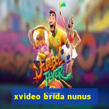 xvideo brida nunus